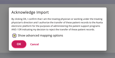 3. An Acknowledge Import dialogue box will display to provide consent. Check off Show advanced mapping options Click OK.