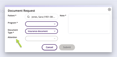 Document request form showing fields for patient details, program, document type, note, and an ‘Attention’ field highlighted by a green arrow. ‘Cancel’ and ‘Submit’ buttons are at the bottom.