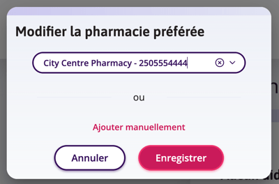 La fenêtre Modifier la pharmacie préférée dans laquelle vous pouvez sélectionner le x pour choisir une autre pharmacie, ou cliquer sur Ajouter manuellement pour créer une nouvelle pharmacie.