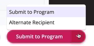 Hover mouse over Submit to Program button and it will  display a secondary option of Alternate Recipient