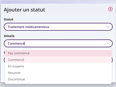 Fenêtre d'ajout d'état avec détails développés pour montrer les options dans le menu déroulant Détails, qui comprennent : Pas commencé, Commencé, En suspens, Resumer ou Discontinué.